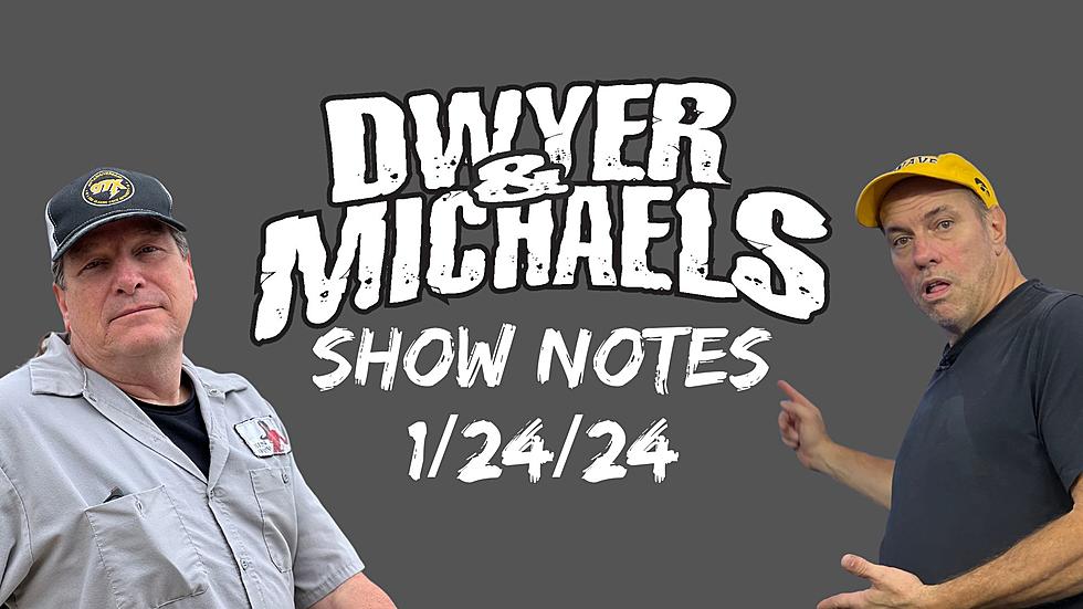 Dwyer & Michaels Morning Show: Show Notes 1-24-24