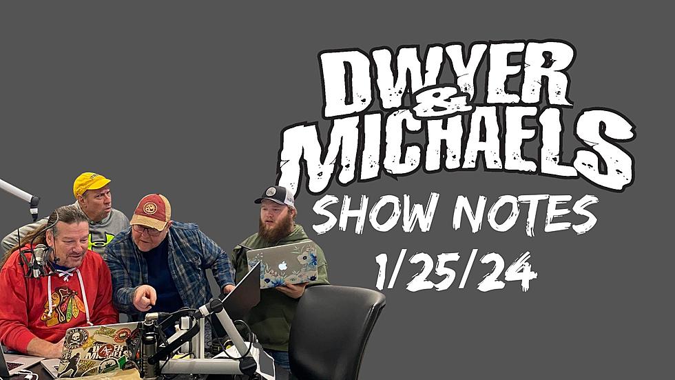 Dwyer &#038; Michaels Morning Show: Show Notes 1/25/24
