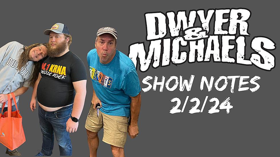 Dwyer & Michaels Morning Show: Show Notes 2/2/24
