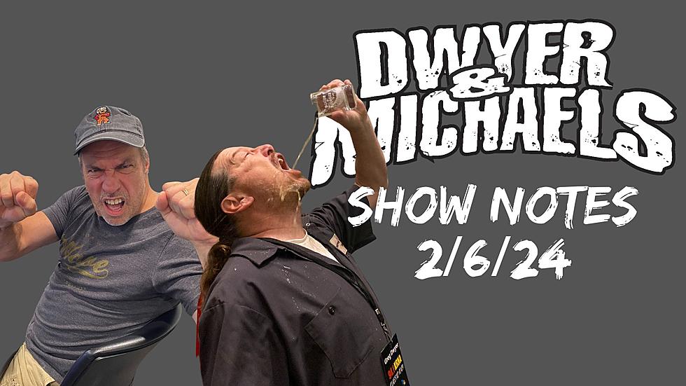 Dwyer & Michaels Morning Show: Show Notes 02/06/24