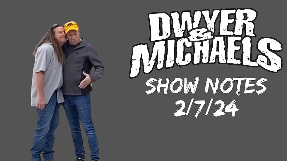 Dwyer &#038; Michaels Morning Show: Show Notes 02/07/24