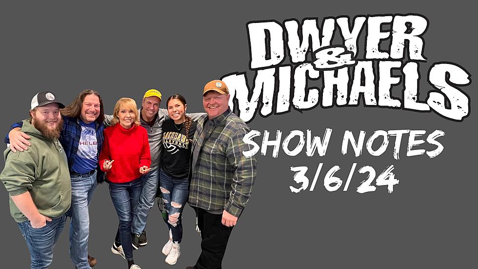 Dwyer & Michaels Morning Show: Show Notes 03/06/24