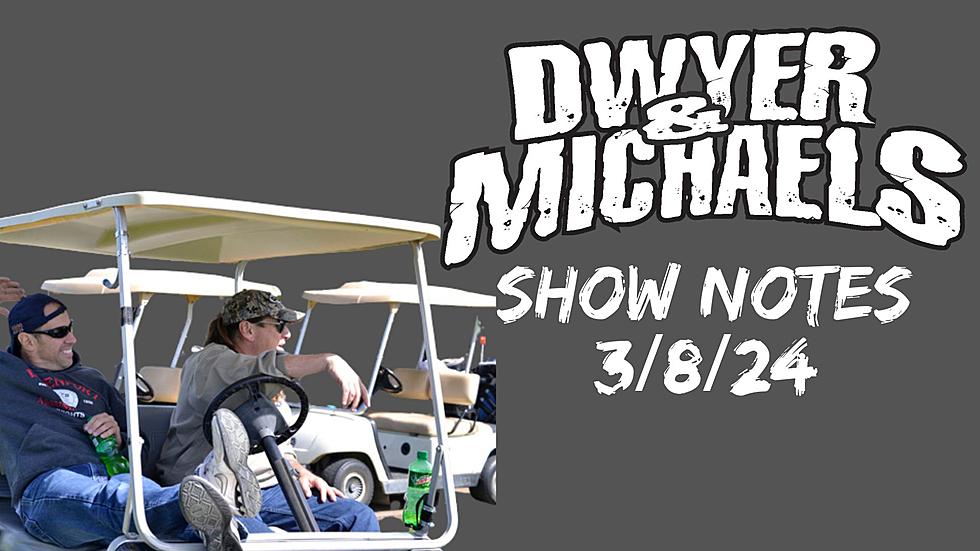 Dwyer & Michaels Morning Show: Show Notes 03/08/24