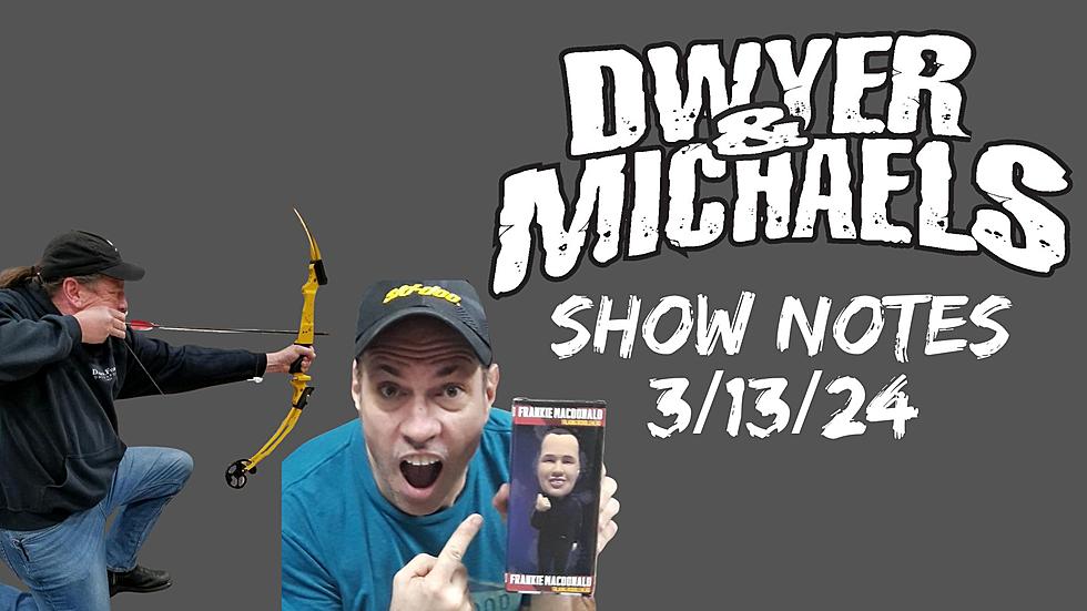 Dwyer & Michaels Morning Show: Show Notes 03/13/24