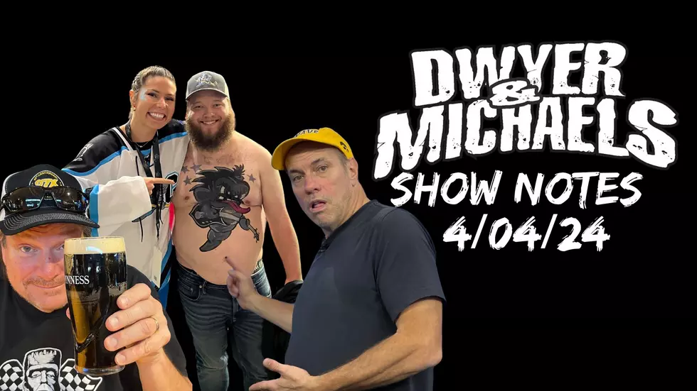 Dwyer & Michaels Morning Show: Show Notes 04/03/24