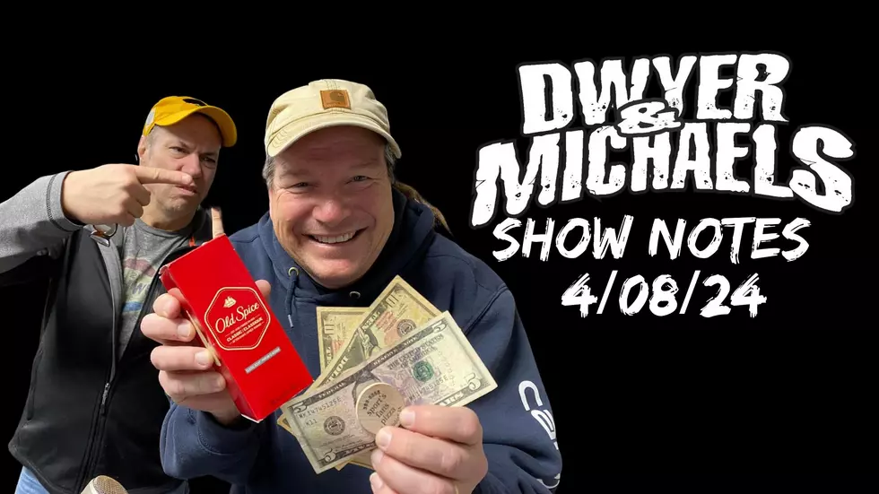 Dwyer & Michaels Morning Show: Show Notes 04/08/24