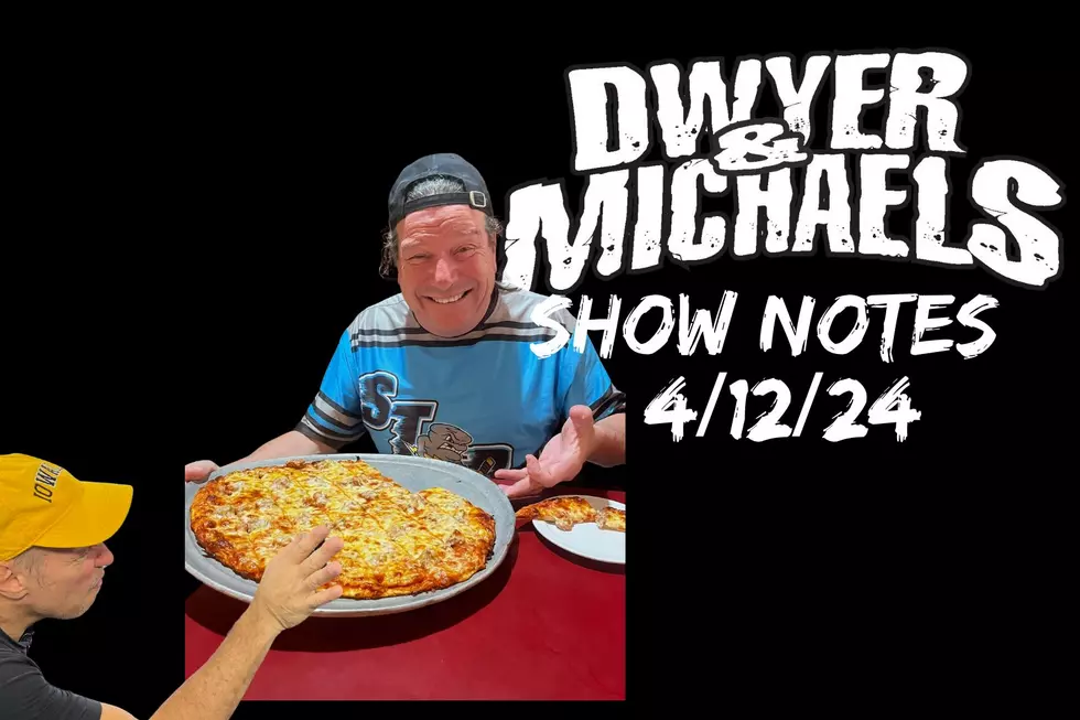 Dwyer & Michaels Morning Show: Show Notes 04/12/24