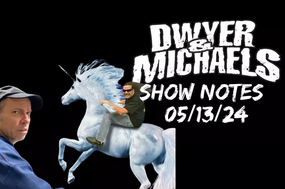 Dwyer & Michaels Morning Show: Show Notes 05/14/24