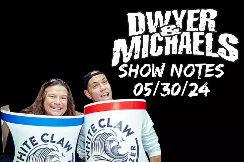Dwyer & Michaels Morning Show: Show Notes 05/30/24
