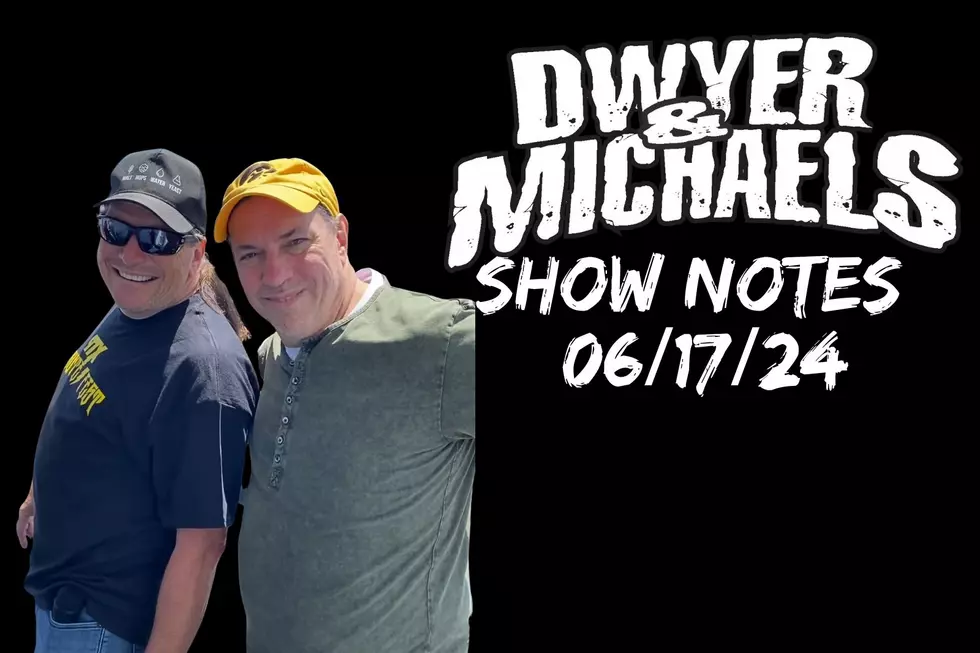 Dwyer &#038; Michaels Morning Show: Show Notes 06/17/24