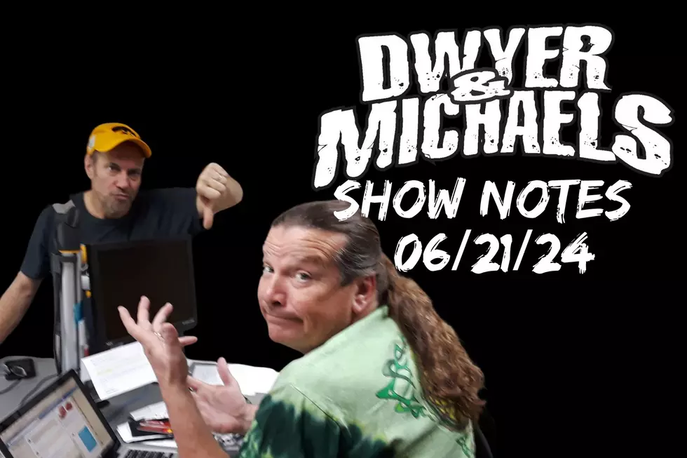 Dwyer & Michaels Morning Show: Show Notes 06/21/24