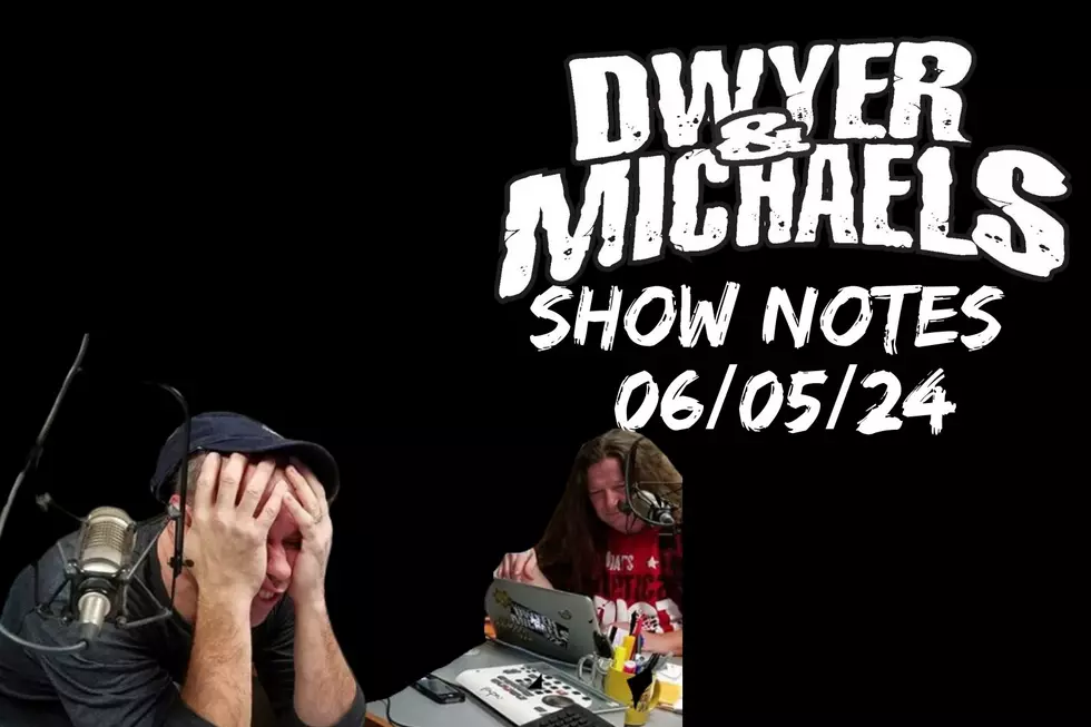 Dwyer & Michaels Morning Show: Show Notes 06/05/24
