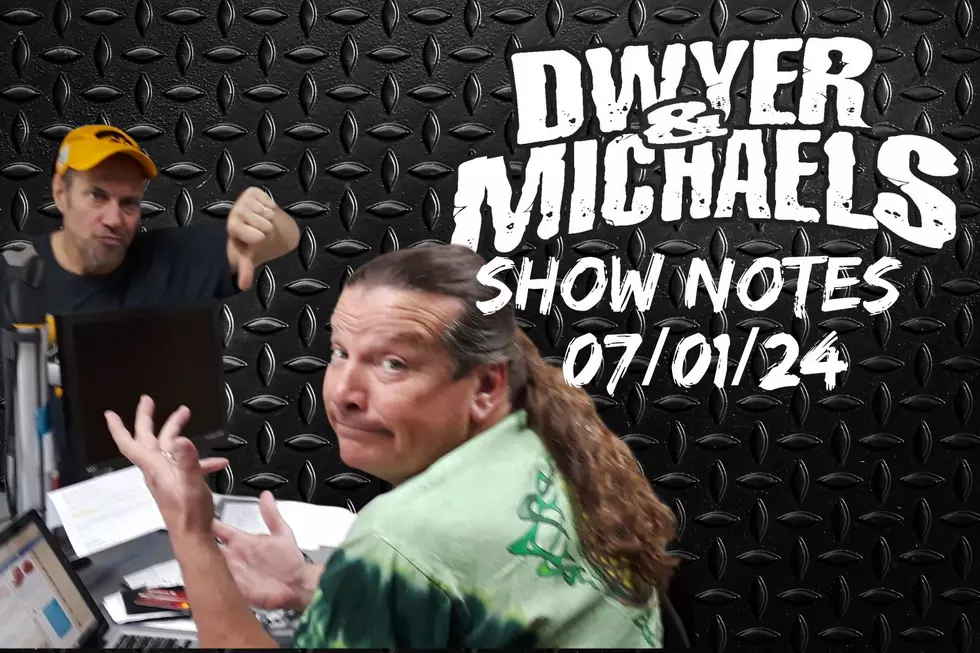 Dwyer & Michaels Morning Show: Show Notes 07/01/24