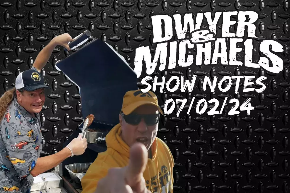 Dwyer & Michaels Morning Show: Show Notes 07/02/24