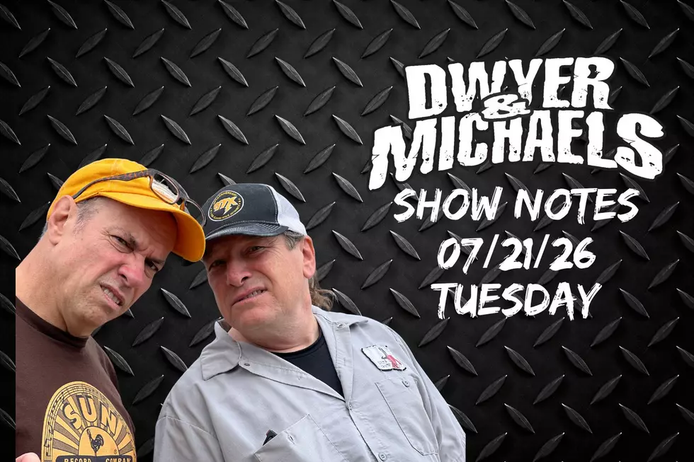 Dwyer & Michaels Morning Show: Show Notes Tuesday 07/21/26