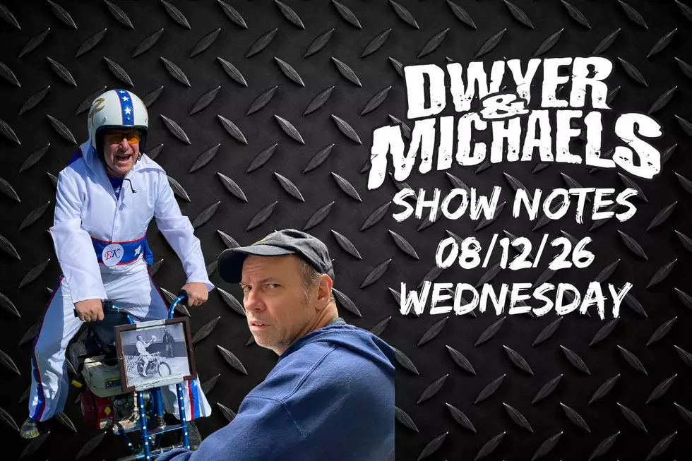 Dwyer & Michaels Morning Show: Show Notes Wednesday 08/12/26