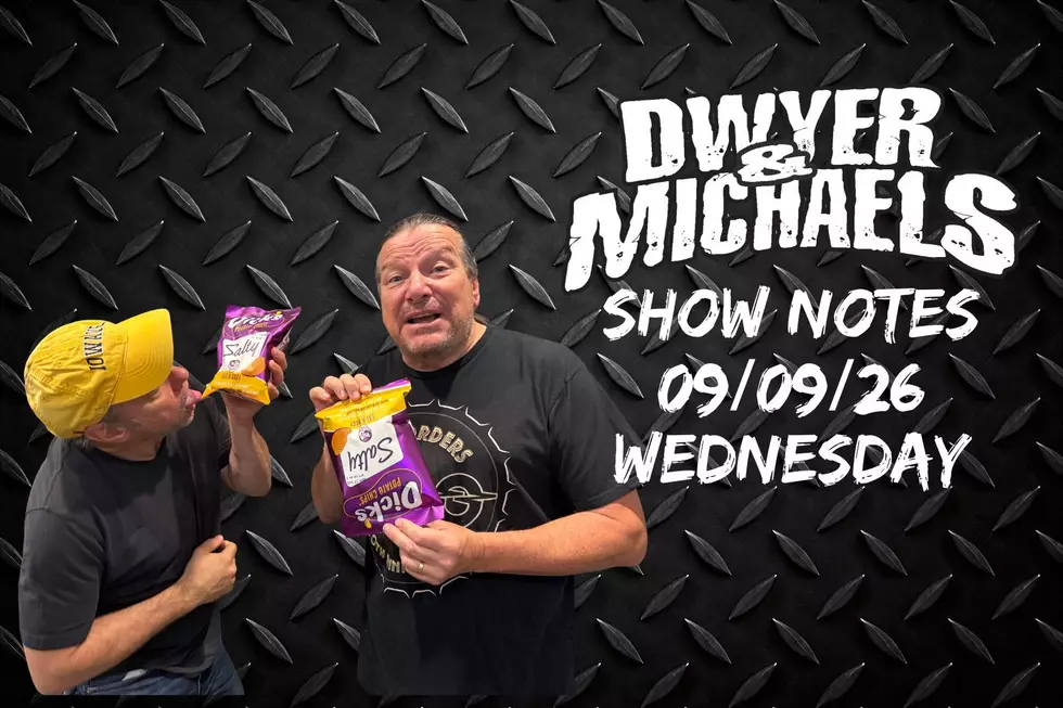 Dwyer & Michaels Morning Show: Show Notes Wednesday 09/09/26