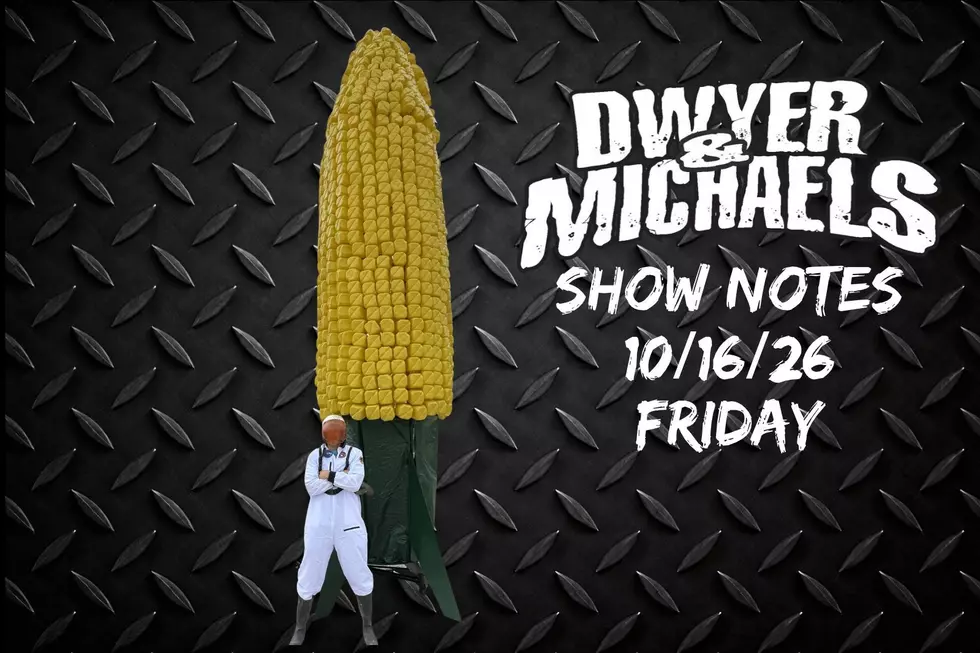 Dwyer & Michaels Morning Show: Show Notes Friday 10/16/26