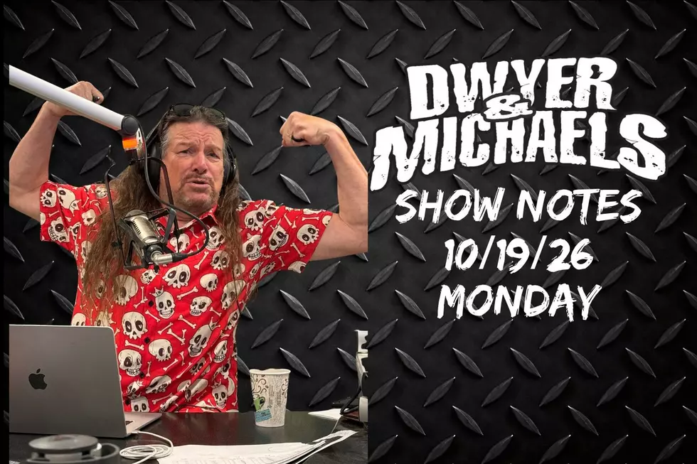 Dwyer & Michaels Morning Show: Show Notes Monday 10/19/26