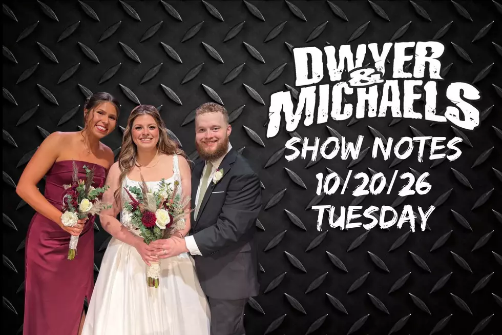 Dwyer & Michaels Morning Show: Show Notes Tuesday 10/20/26