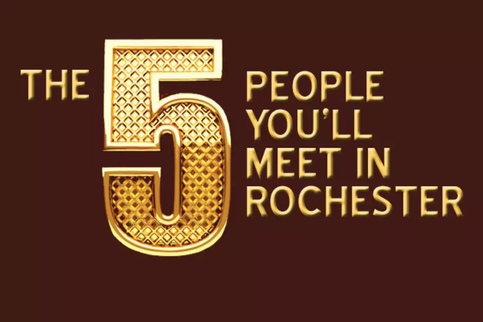 The Five People You’ll Meet in Rochester (Pictures)