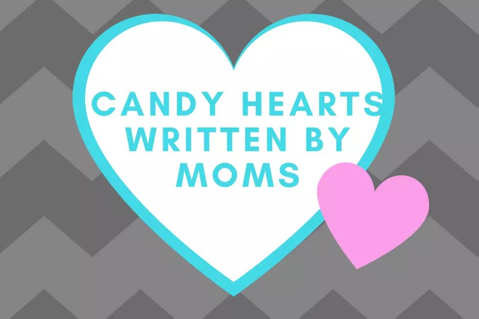 If Moms Wrote the Phrases on Candy Hearts