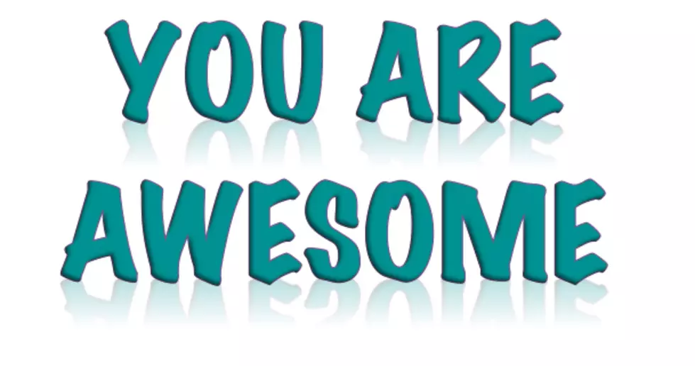 You. Yep, You. You Are Awesome.