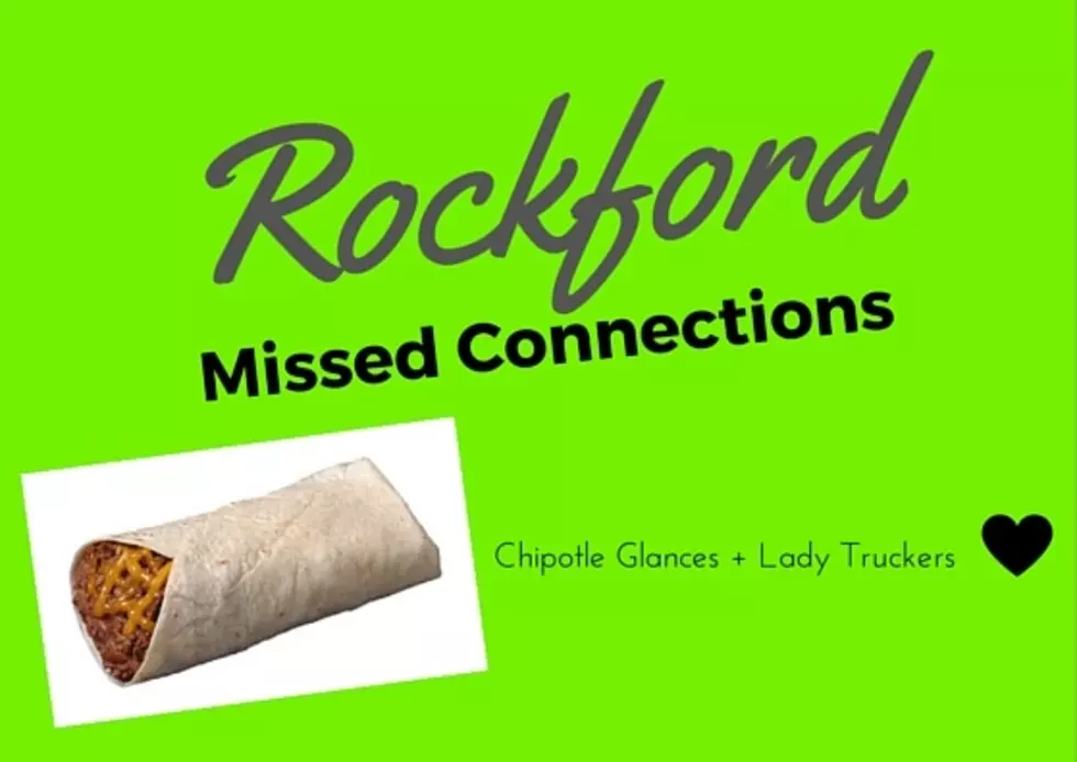 Rockford Missed Connections Fridays: Chipotle Glances + Lady Truckers