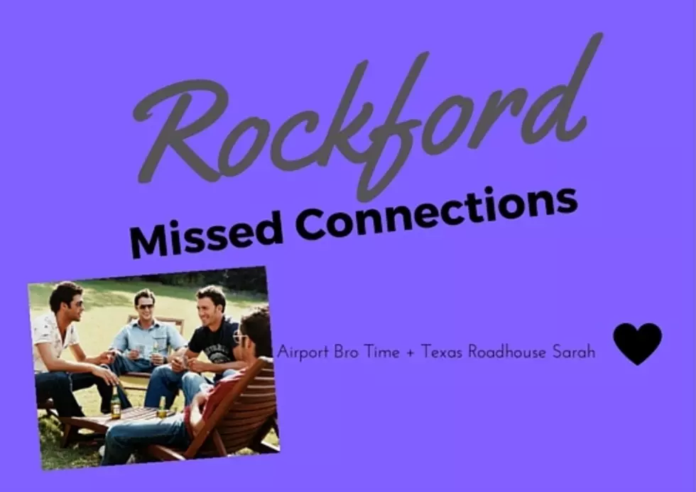 Rockford Missed Connections Fridays: Airport Bro Time + Texas Roadhouse Sarah