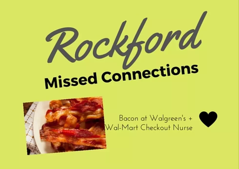 Rockford Missed Connections Fridays: Bacon at Walgreen’s +Wal-Mart Checkout Nurse