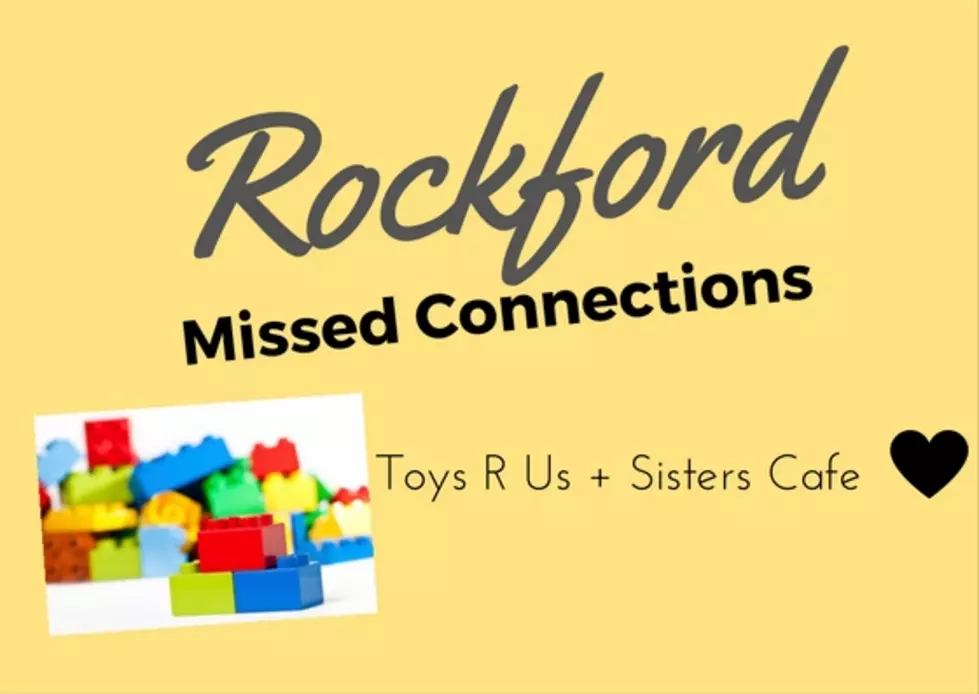 Rockford Missed Connections Fridays: Toys R Us + Sisters Cafe