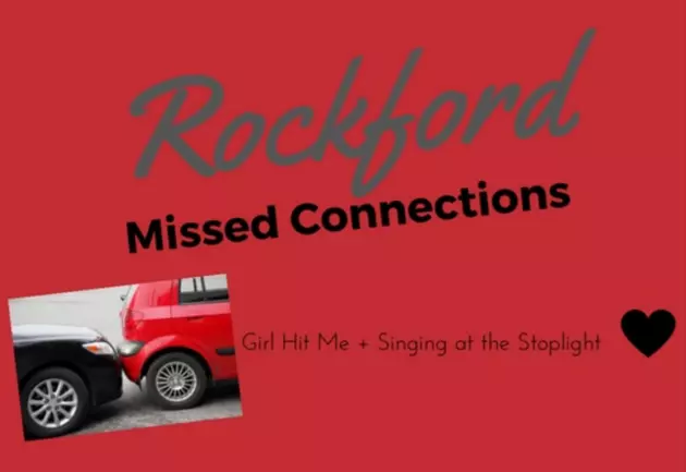 Rockford Missed Connections Fridays: Girl Hit Me + Singing at the Stoplight
