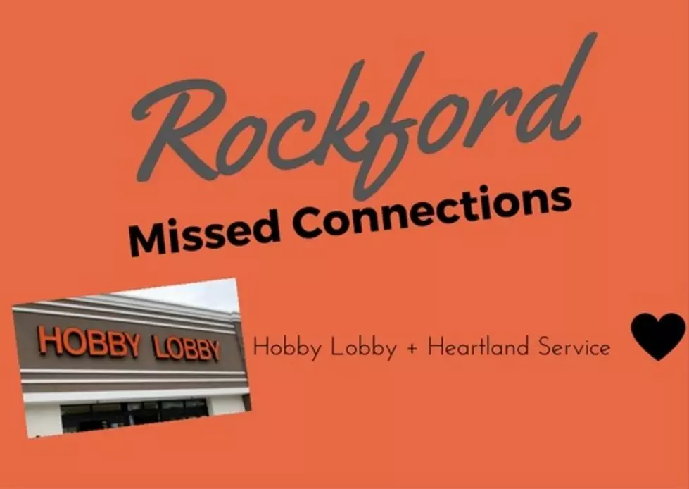 Rockford Missed Connections Fridays: Hobby Lobby + Heartland Service