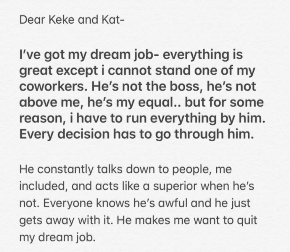 Dear Keke and Kat: Coworker Ruining My Job