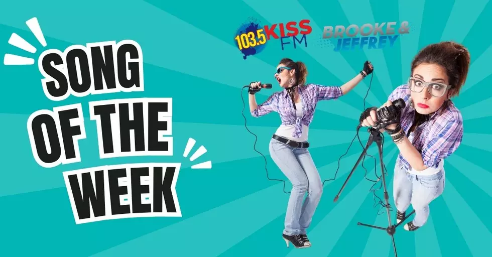 Brooke and Jeffrey’s Song of The Week on 103.5 KISS FM