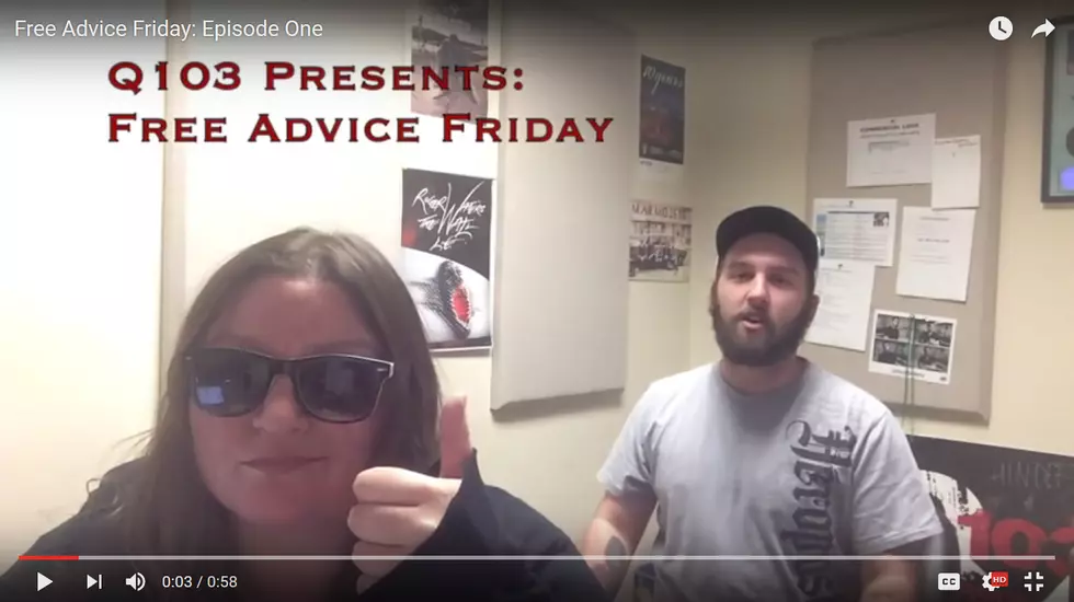 Q103 Presents &#8220;Free Advice Friday&#8221; Episode 1