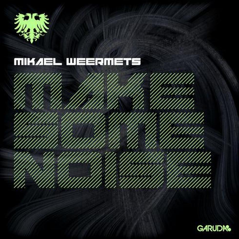 Mikael Weermets “Make Some Noise” Out Now