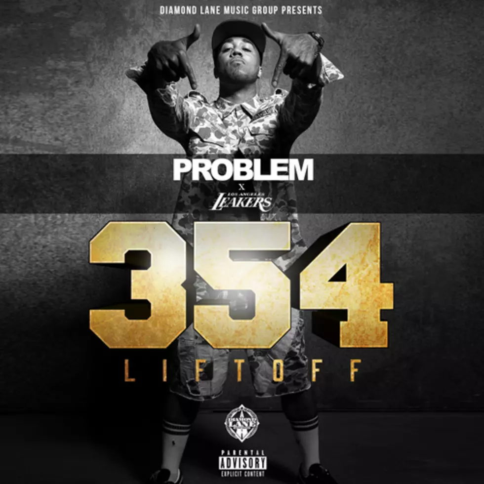 Listen To Problem&#8217;s &#8216;354: Lift Off&#8217; Mixtape