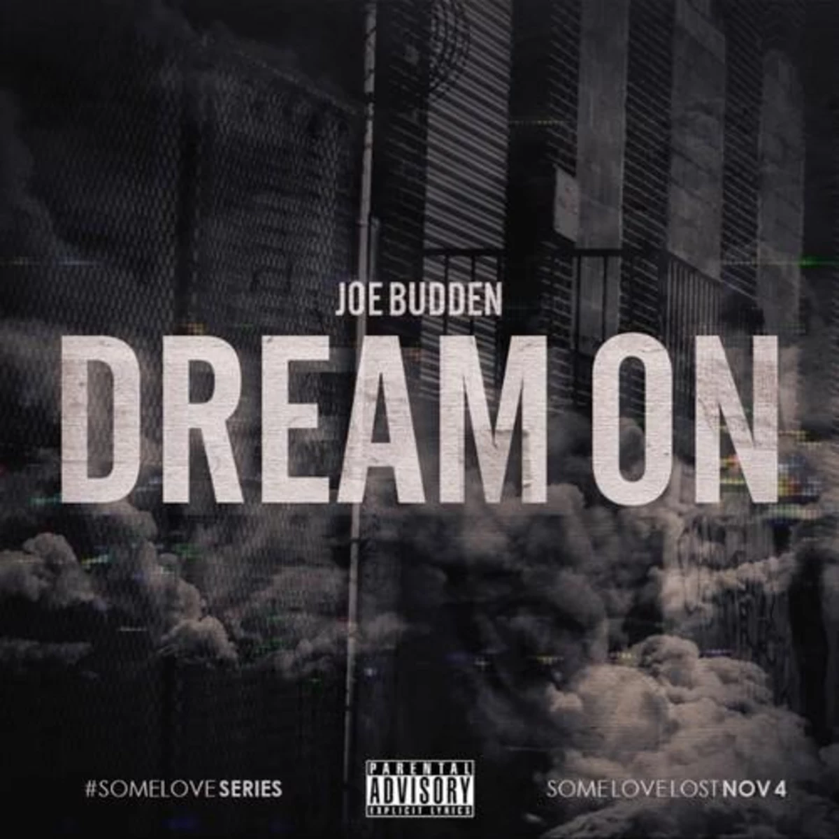 Включи dream on. Joe Budden обложка альбома. Joe Budden - #somelove Series. Joe Budden - all Love Lost (2015). Dream on.