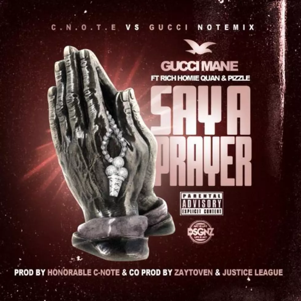 Gucci Mane Featuring Rich Homie Quan And Pizzle “Say A Prayer”