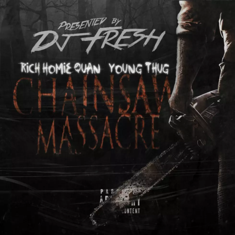 Young Thug &#038; Rich Homie Quan &#8220;Chainsaw Massacre&#8221;