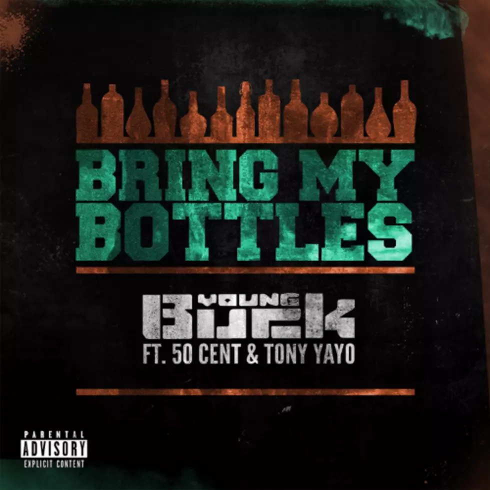 Young Buck Featuring 50 Cent And Tony Yayo “Bring My Bottles”