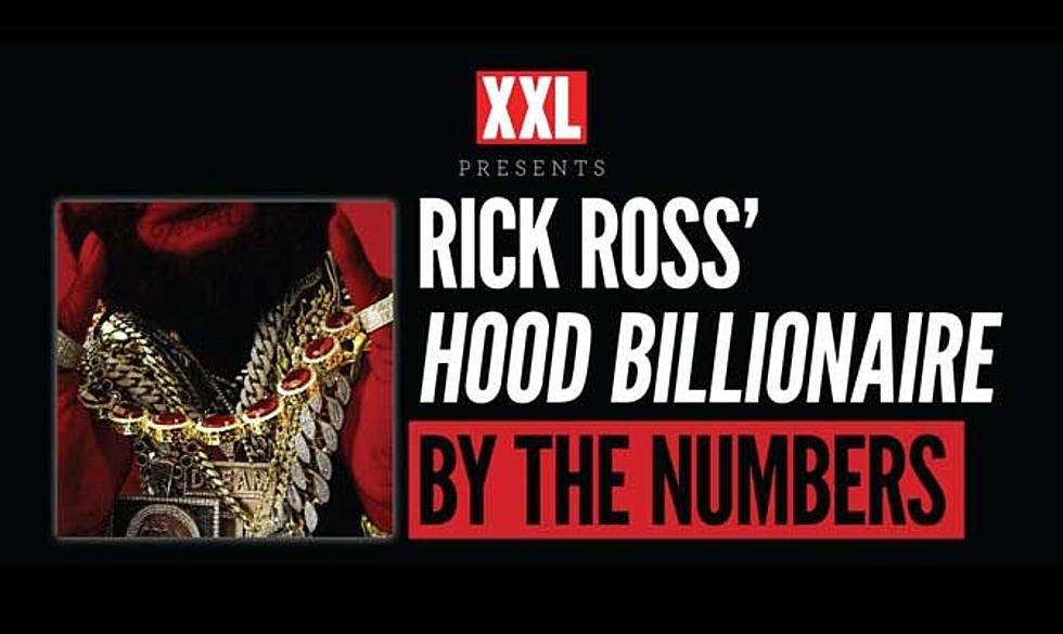 Rick Ross’ ‘Hood Billionaire’ By The Numbers