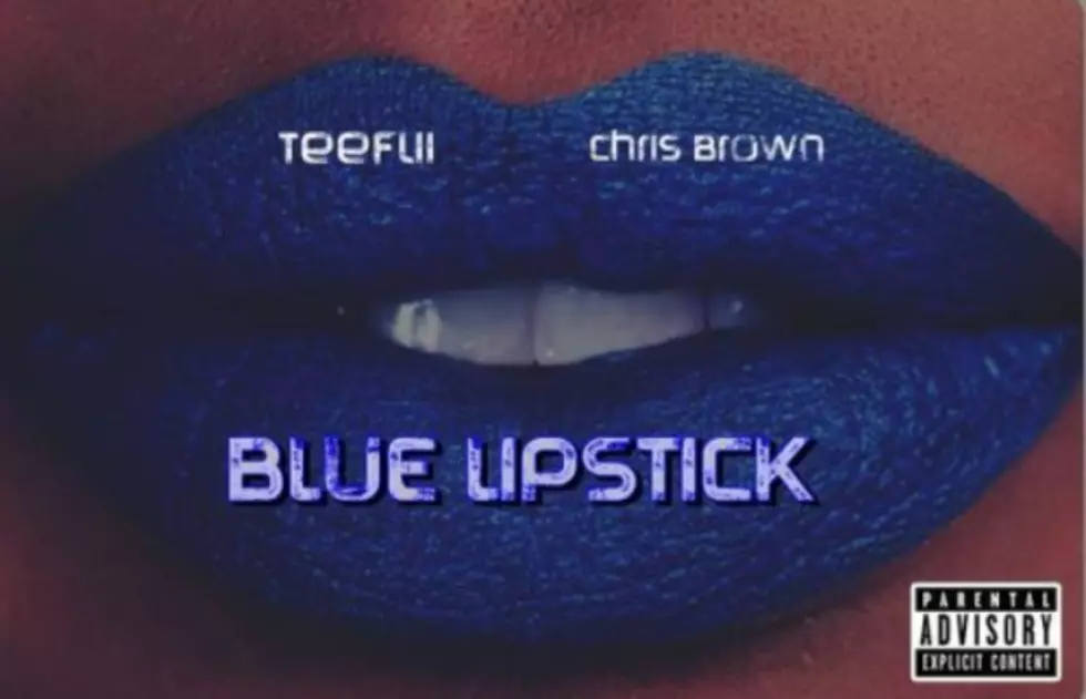 TeeFLii Featuring Chris Brown &#8220;Blue Lipstick&#8221;