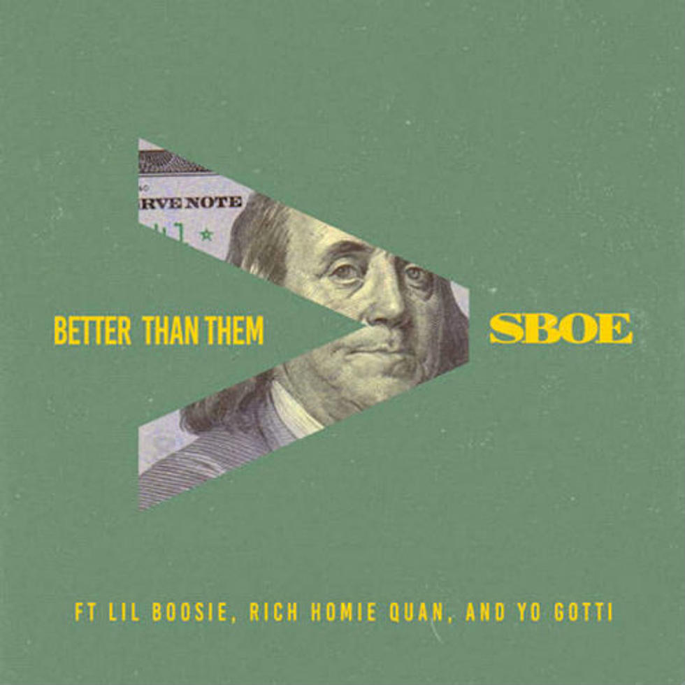 SBOE Featuring Yo Gotti, Boosie Badazz, And Rich Homie Quan “Better Than Them”