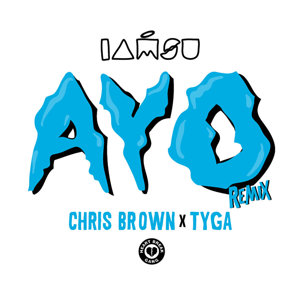IAMSU! Featuring Chris Brown And Tyga “Ayo (Remix)”