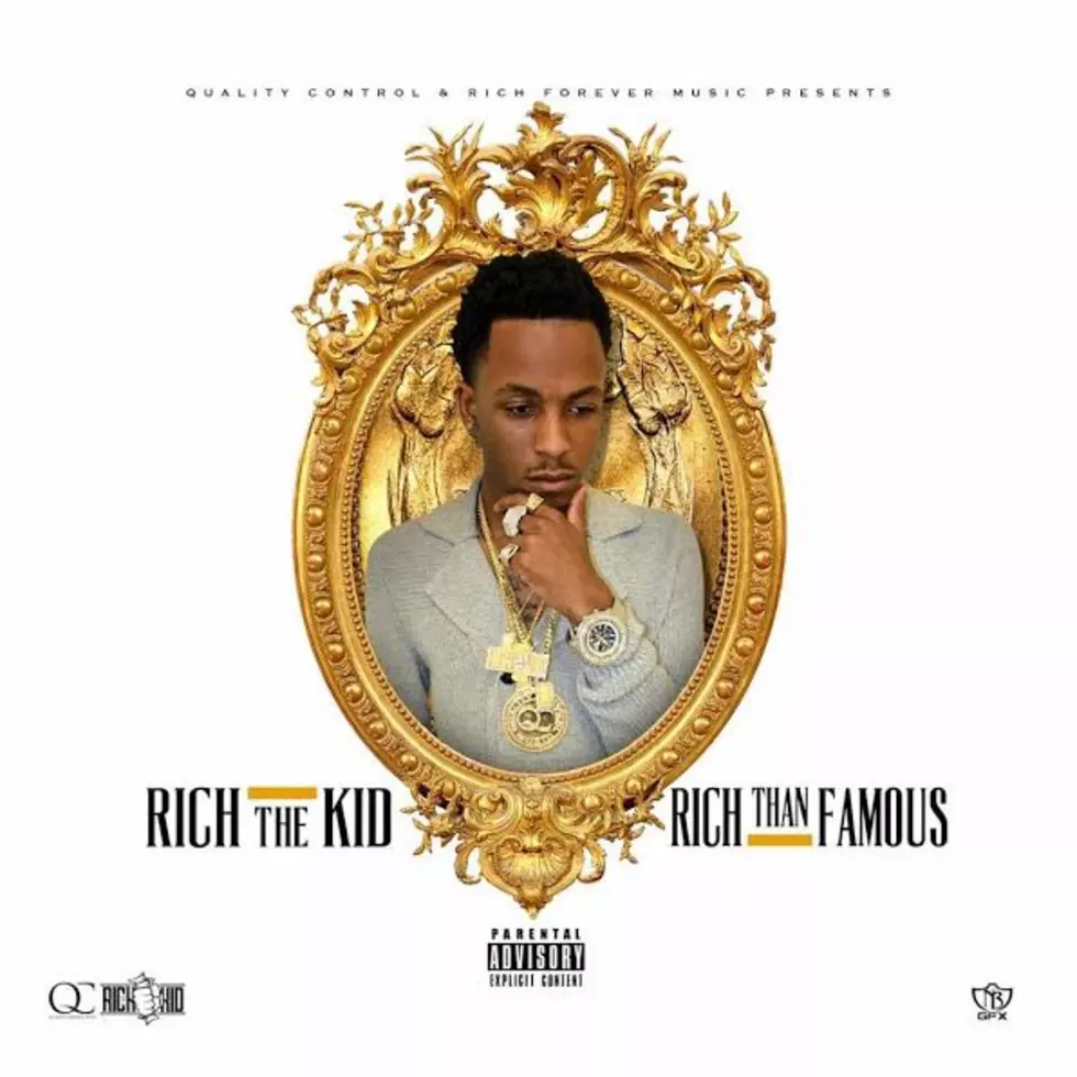 Listen To Rich The Kid&#8217;s &#8216;Rich Than Famous&#8217; EP