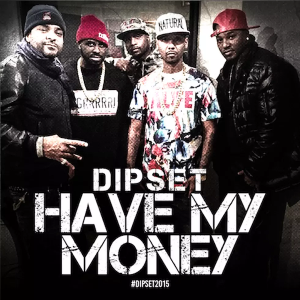 Dipset “Have My Money”