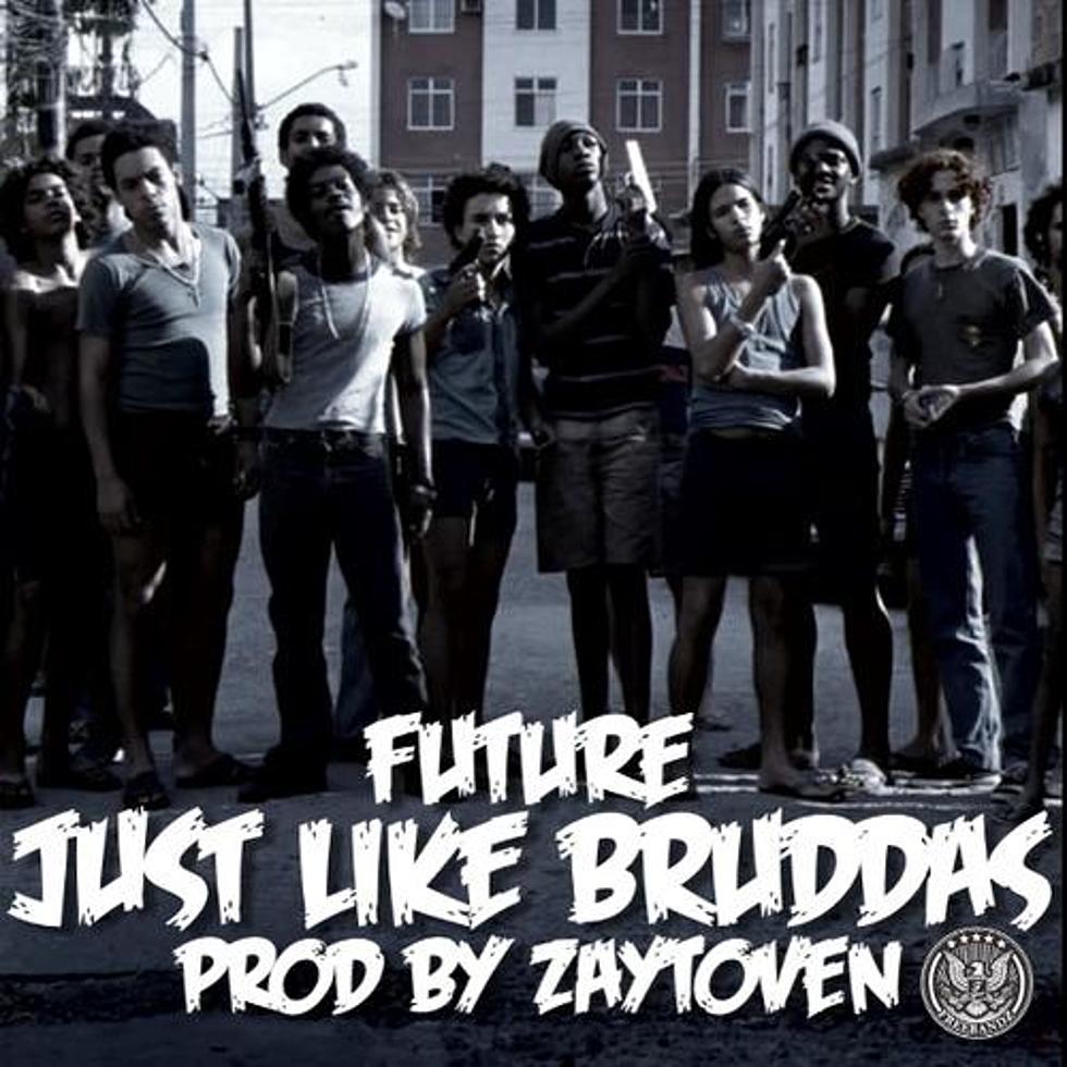 Future “Just Like Bruddas”