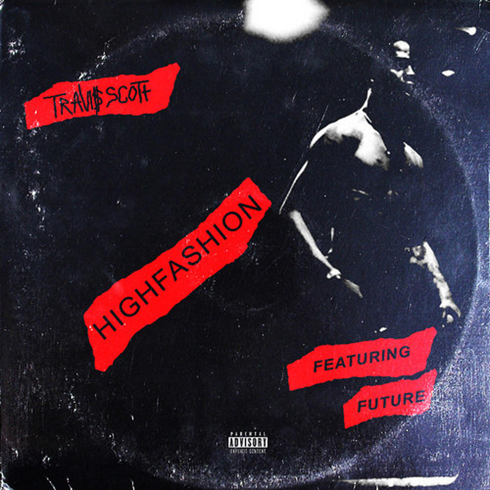 Travi$ Scott Featuring Future “High Fashion” & “Nothing But Net” Featuring Young Thug & PARTYNEXTDOOR